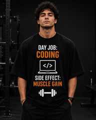 Day Job: Coding, Side Effect: Muscle Gain T-Shirt
